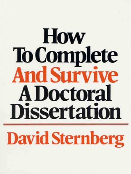 Title details for How to Complete and Survive a Doctoral Dissertation by David Sternberg - Wait list